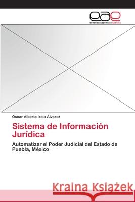 Sistema de Información Jurídica Irala Álvarez, Oscar Alberto 9783659077838