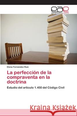 La perfección de la compraventa en la doctrina Fernández Ruiz, Elena 9783659079016