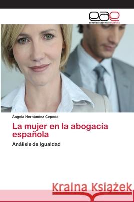 La mujer en la abogacía española Hernández Cepeda, Ángela 9783659079030