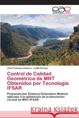 Control de Calidad Geométrica de MNT Obtenidos por Tecnología IFSAR Zelasco, José Francisco 9783659079337