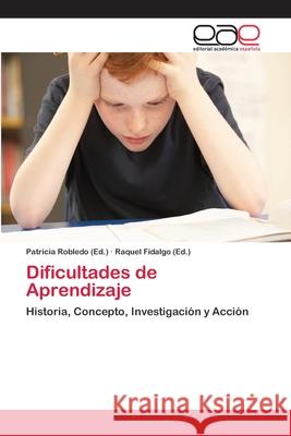 Dificultades de Aprendizaje Robledo Patricia                         Fidalgo Raquel 9783659079412