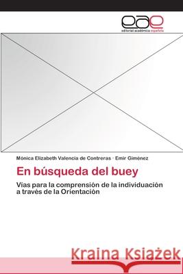 En búsqueda del buey Valencia de Contreras, Mónica Elizabeth 9783659079443