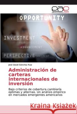 Administración de carteras internacionales de inversión Sánchez Ruiz, José David 9783659080593 Editorial Académica Española