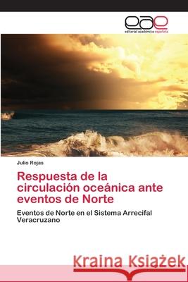 Respuesta de la circulación oceánica ante eventos de Norte Julio Rojas 9783659081019