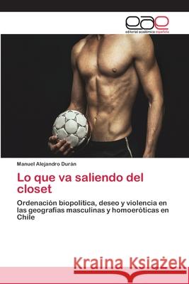 Lo que va saliendo del closet Manuel Alejandro Durán 9783659081057