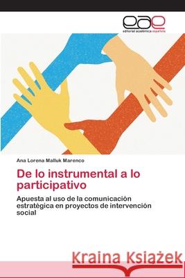 De lo instrumental a lo participativo Ana Lorena Malluk Marenco 9783659081583