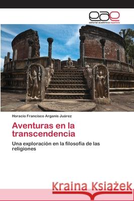 Aventuras en la transcendencia Arganis Juárez, Horacio Francisco 9783659081972