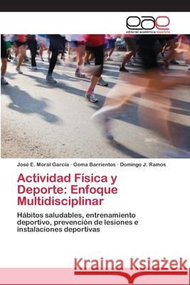 Actividad Física y Deporte: Enfoque Multidisciplinar Moral García, José E. 9783659082382