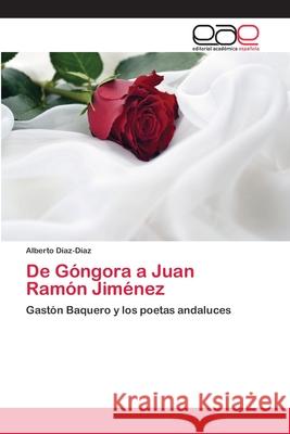 De Góngora a Juan Ramón Jiménez Díaz-Díaz, Alberto 9783659082399