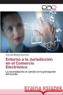 Entorno a la Jurisdicción en el Comercio Electrónico Montoto Guerreiro, José Luis 9783659082412 Editorial Academica Espanola