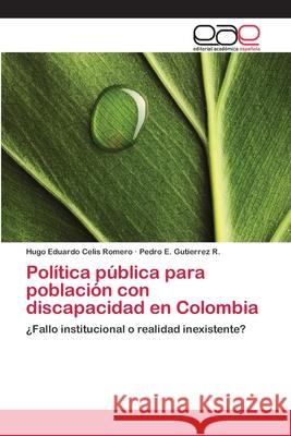 Política pública para población con discapacidad en Colombia Celis Romero, Hugo Eduardo 9783659082597