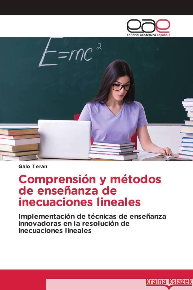 Comprensión y métodos de enseñanza de inecuaciones lineales Teran, Galo 9783659083396