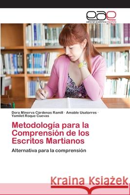 Metodología para la Comprensión de los Escritos Martianos Cárdenas Ramill, Dora Minerva 9783659083433 Editorial Academica Espanola