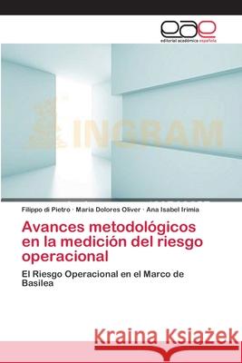Avances metodológicos en la medición del riesgo operacional Di Pietro, Filippo 9783659083471 Editorial Academica Espanola