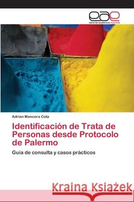 Identificación de Trata de Personas desde Protocolo de Palermo Mancera Cota, Adrian 9783659083532 Editorial Academica Espanola
