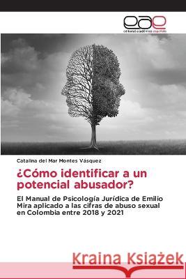 ?Como identificar a un potencial abusador? Catalina del Mar Montes Vasquez   9783659083723 Editorial Academica Espanola