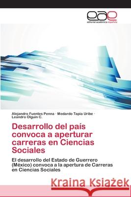 Desarrollo del país convoca a aperturar carreras en Ciencias Sociales Fuentes Penna, Alejandro 9783659084393