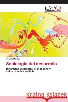 Sociología del desarrollo Antonio Mancini 9783659084553 Editorial Academica Espanola