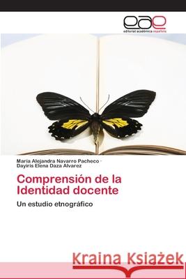 Comprensión de la Identidad docente Navarro Pacheco, María Alejandra 9783659084652 Editorial Academica Espanola
