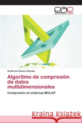 Algoritmo de compresión de datos multidimensionales Gómez Almeida, Guillermo 9783659084676