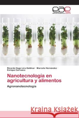 Nanotecnología en agricultura y alimentos Lira-Saldivar, Ricardo Hugo 9783659084911