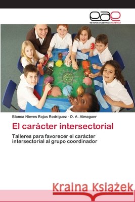 El carácter intersectorial Rojas Rodríguez, Blanca Nieves 9783659085253