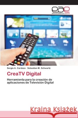 CreaTV Digital Cardozo, Sergio A. 9783659085666