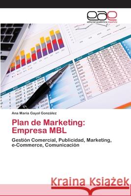 Plan de Marketing: Empresa MBL Gayol González, Ana María 9783659085796