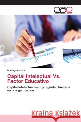 Capital Intelectual Vs. Factor Educativo Alarcón, Domingo 9783659085949 Editorial Academica Espanola