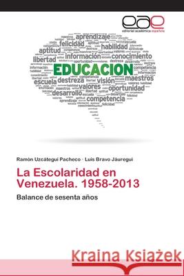 La Escolaridad en Venezuela. 1958-2013 Uzcátegui Pacheco, Ramón 9783659086090 Editorial Academica Espanola