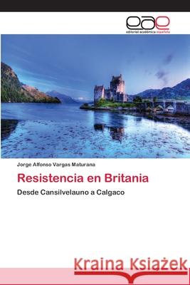 Resistencia en Britania Vargas Maturana, Jorge Alfonso 9783659086298