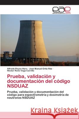 Prueba, validación y documentación del código NSDUAZ Reyes-Haro, Alfredo 9783659086458 Editorial Academica Espanola