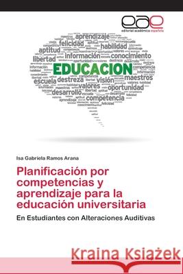 Planificación por competencias y aprendizaje para la educación universitaria Ramos Arana, Isa Gabriela 9783659086564