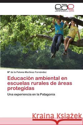 Educación ambiental en escuelas rurales de áreas protegidas Martínez Fernández Ma de la Paloma 9783659087660