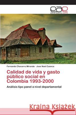 Calidad de vida y gasto público social en Colombia 1993-2000 Chavarro Miranda, Fernando 9783659088490 Editorial Academica Espanola