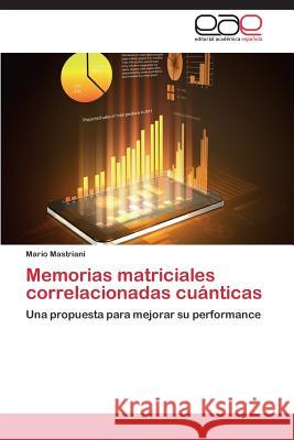 Memorias matriciales correlacionadas cuánticas Mastriani Mario 9783659088711 Editorial Academica Espanola
