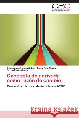 Concepto de derivada como razón de cambio Loera Ochoa Eduardo José 9783659088810 Editorial Academica Espanola