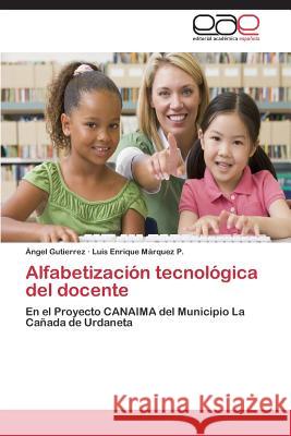 Alfabetización tecnológica del docente Gutierrez Ángel 9783659088957 Editorial Academica Espanola