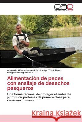 Alimentación de peces con ensilaje de desechos pesqueros Lacera Rúa Armando Alfredo 9783659089350 Editorial Academica Espanola