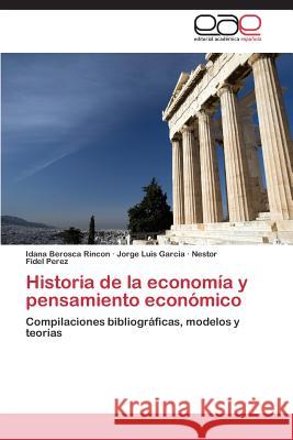 Historia de la economía y pensamiento económico Rincon Idana Berosca 9783659089824 Editorial Academica Espanola