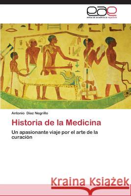 Historia de la Medicina Díaz Negrillo Antonio 9783659090158