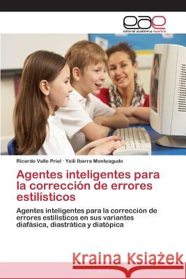 Agentes inteligentes para la corrección de errores estilísticos Valle Priel, Ricardo 9783659090196