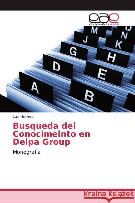 Busqueda del Conocimeinto en Delpa Group : Monografía Herrera, Luis 9783659090288 Editorial Académica Española