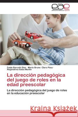 La dirección pedagógica del juego de roles en la edad preescolar Barceló Díaz Zaida 9783659090394 Editorial Academica Espanola