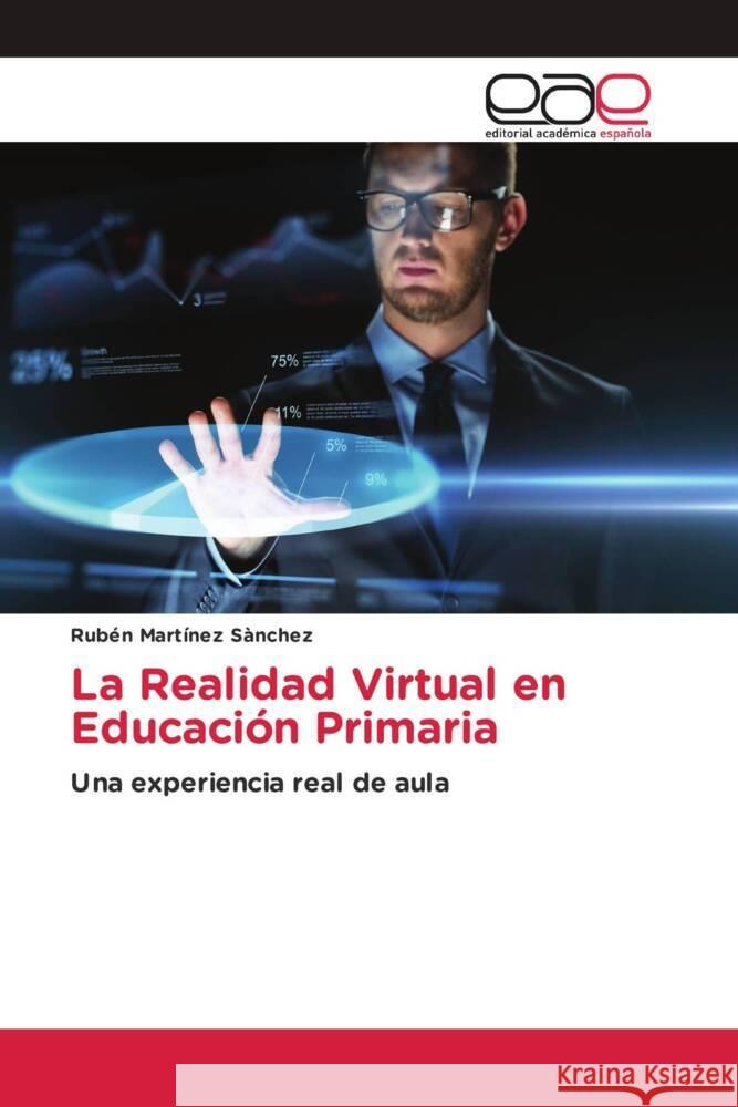 La Realidad Virtual en Educación Primaria Martínez Sànchez, Rubén 9783659090967