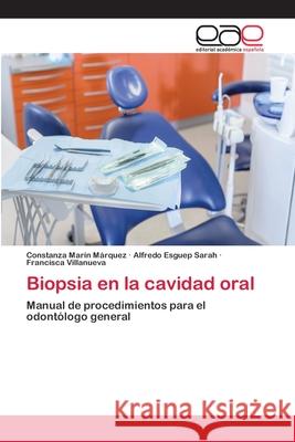 Biopsia en la cavidad oral Marín Márquez, Constanza 9783659091056 Editorial Academica Espanola