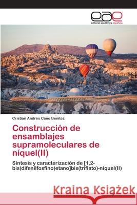 Construcción de ensamblajes supramoleculares de níquel(II) Cano Benítez, Cristian Andrés 9783659091193 Editorial Academica Espanola
