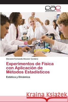 Experimentos de Física con Aplicación de Métodos Estadísticos Alcocer Cordero, Giovanni Fernando 9783659091674 Editorial Academica Espanola