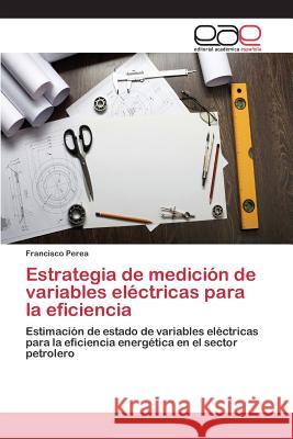Estrategia de medición de variables eléctricas para la eficiencia Perea Francisco 9783659091735 Editorial Academica Espanola