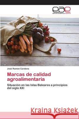 Marcas de calidad agroalimentaria Ramón Cardona, José 9783659092121